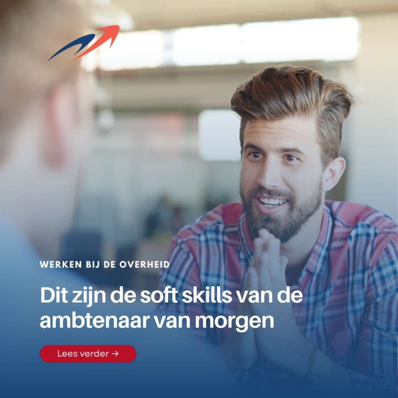 Soft skills voor ambtenaren: vijf vaardigheden die de overheid van morgen nodig heeft